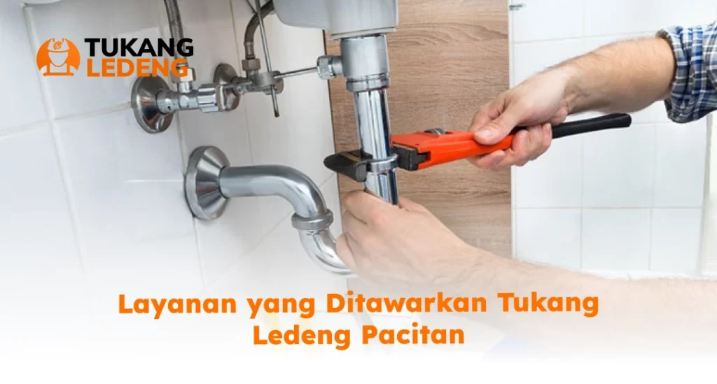 Layanan Yang Ditawarkan Tukang Ledeng Pacitan