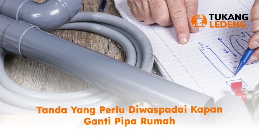 1. Tanda yang Perlu Diwaspadai Kapan Ganti Pipa Rumah