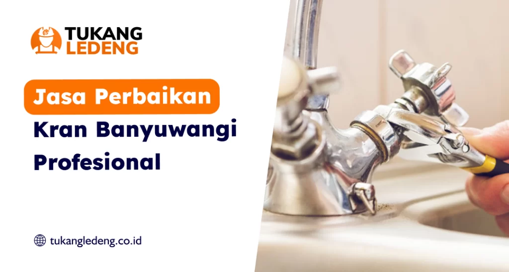 Jasa Perbaikan Kran Banyuwangi Profesional