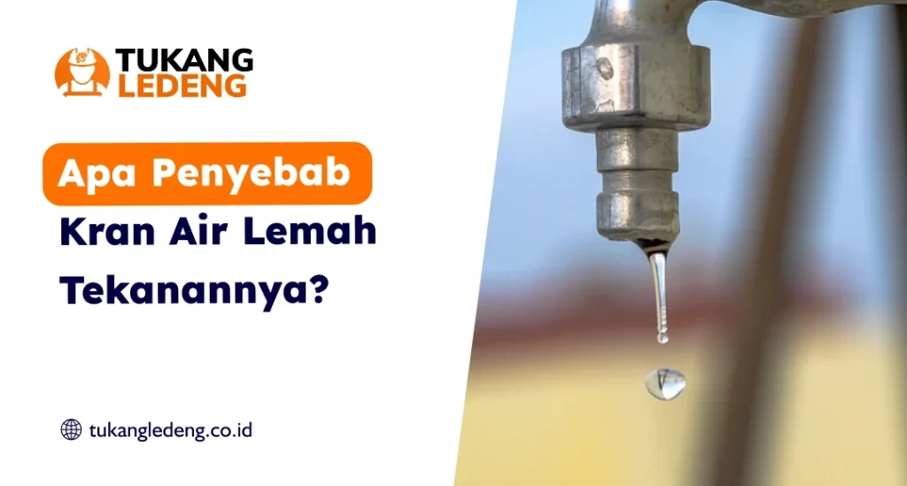 Apa Penyebab Kran Air Lemah Tekanannya