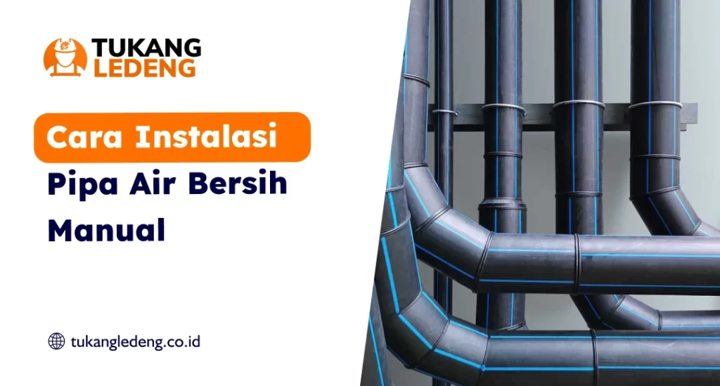 Cara Instalasi Pipa Air Bersih Manual