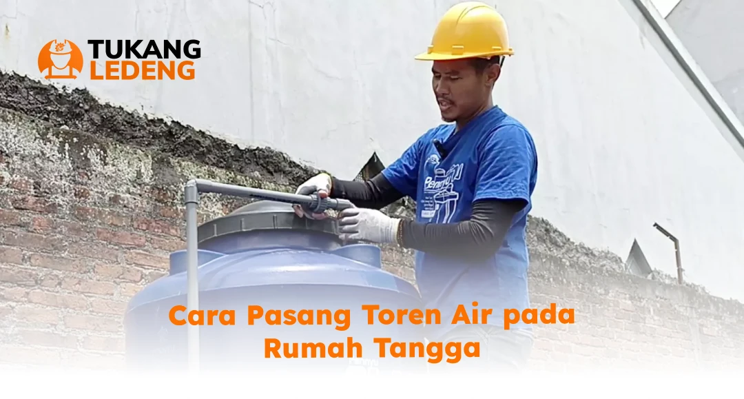 Cara Pasang Toren Air pada Rumah Tangga