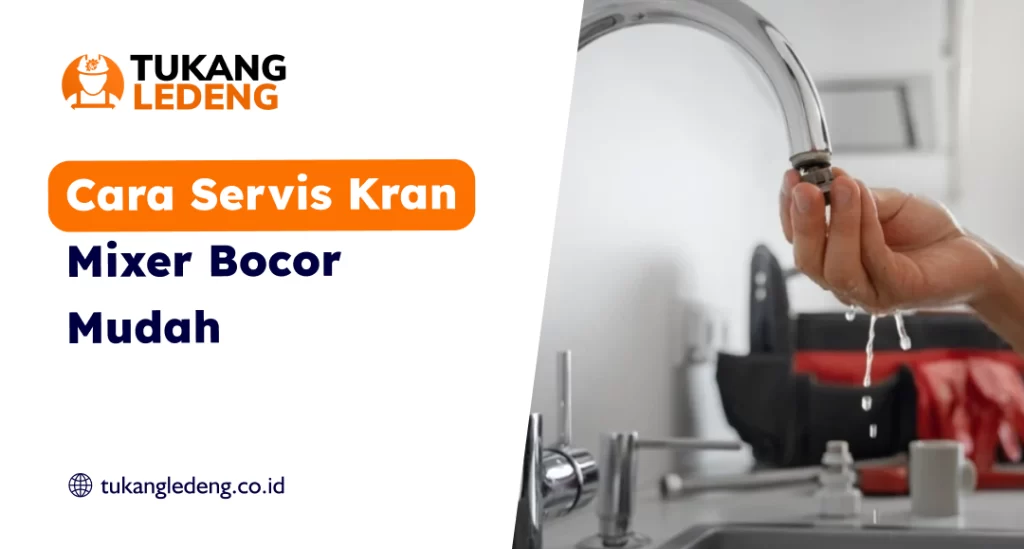Cara Servis Kran Mixer Bocor Mudah