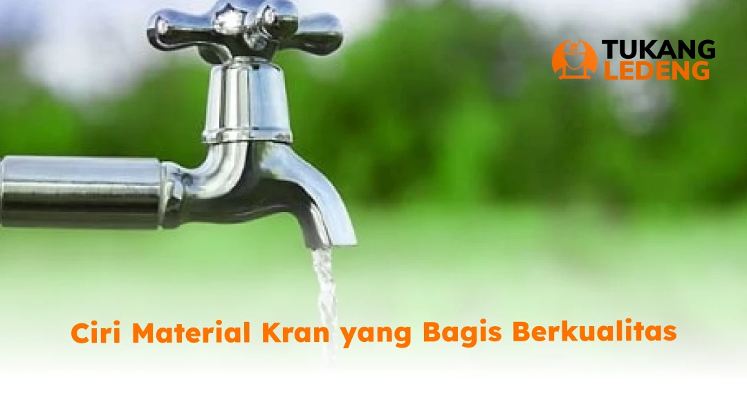 Ciri Material Kran yang Bagis Berkualitas
