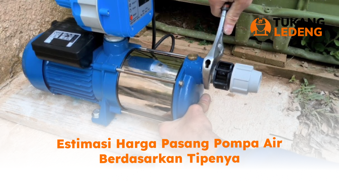 Estimasi Harga Pasang Pompa Air Berdasarkan Tipenya
