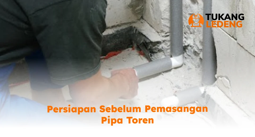 Persiapan Sebelum Pemasangan Pipa Toren