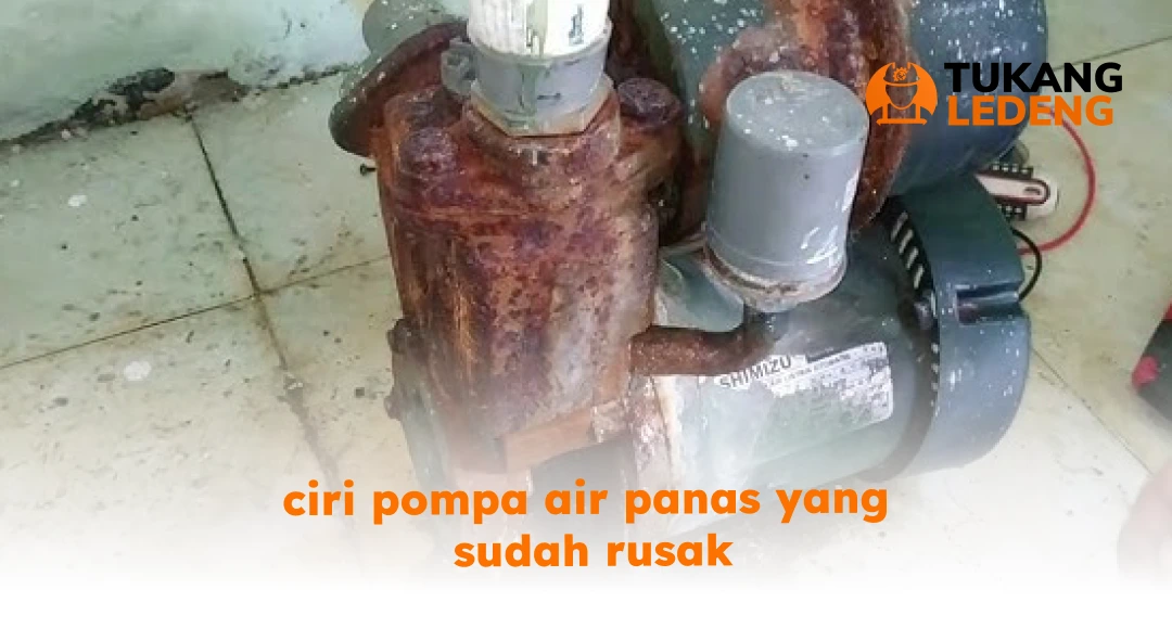 ciri pompa air panas yang sudah rusak