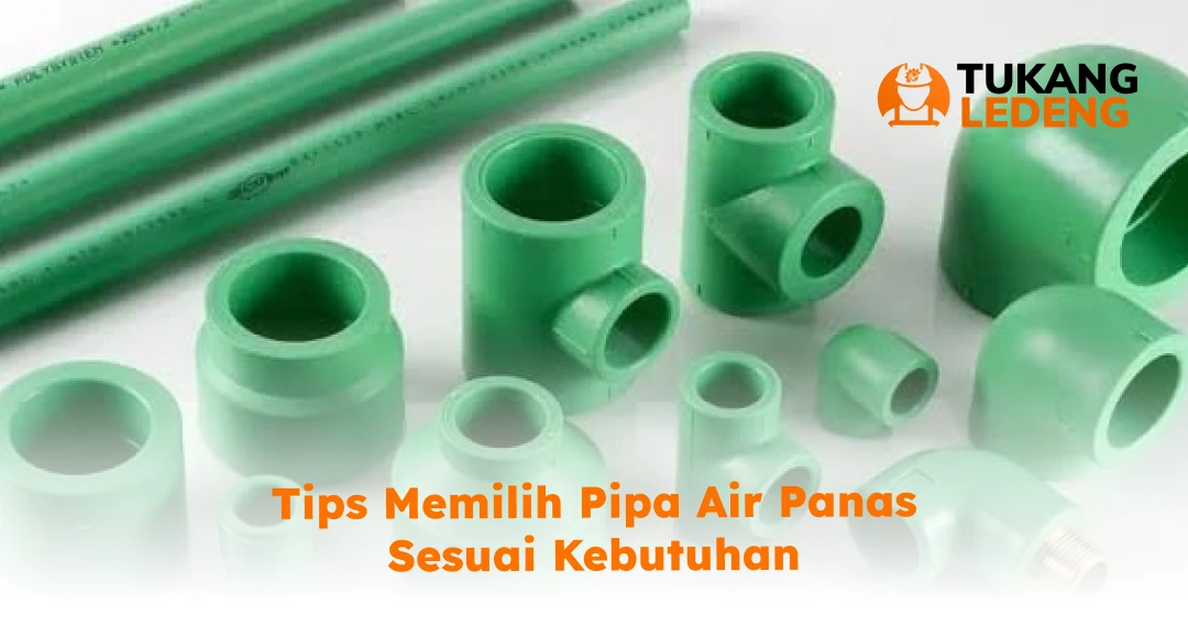 Tips Memilih Pipa Air Panas Sesuai Kebutuhan