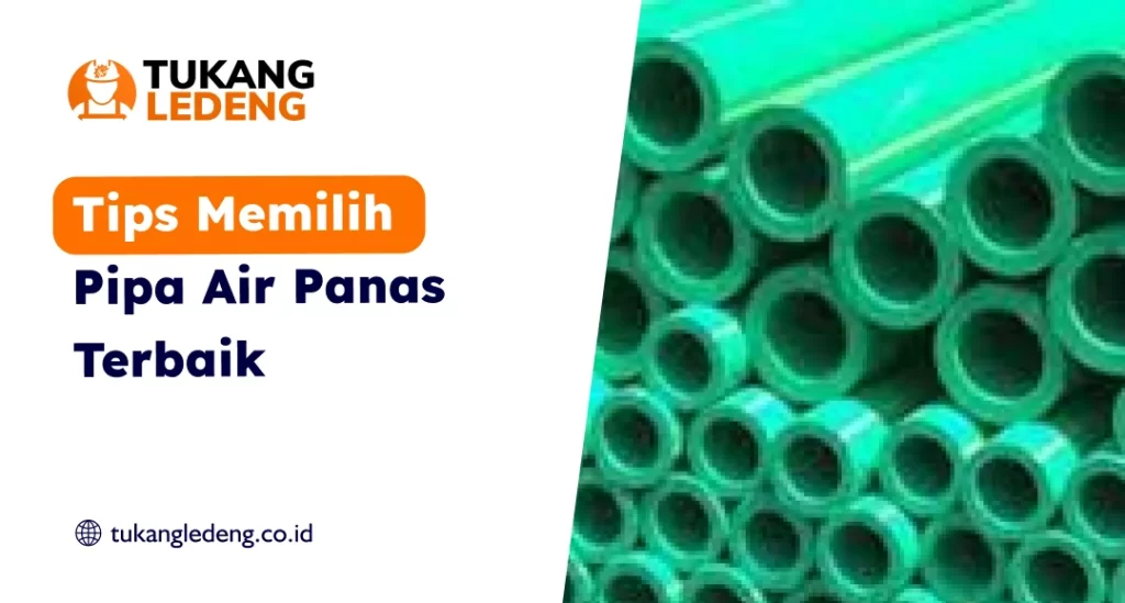 Tips Memilih Pipa Air Panas Terbaik