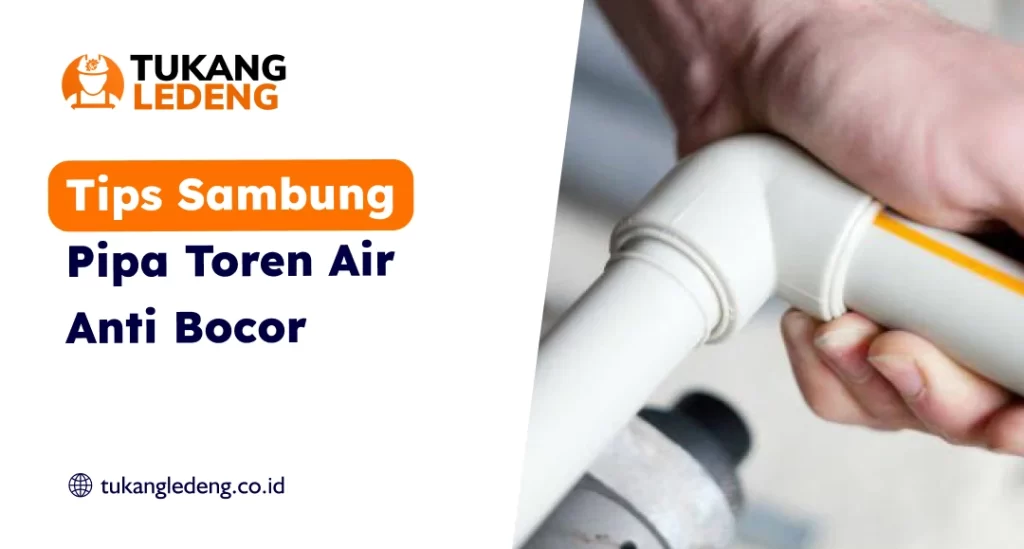 Tips Sambung Pipa Toren Air Anti Bocor