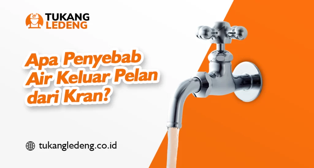 Apa Penyebab Air Keluar Pelan