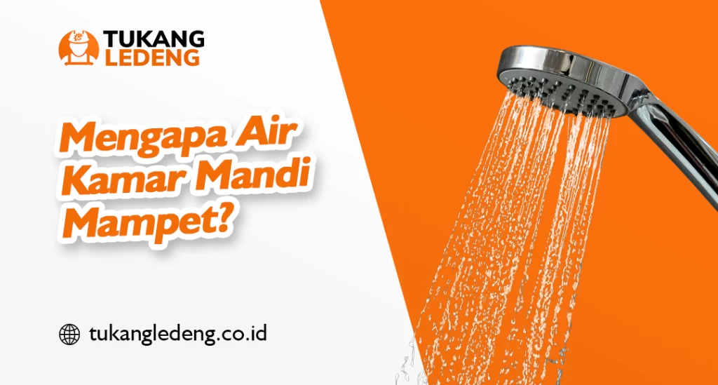 Mengapa Air Kamar Mandi Mampet