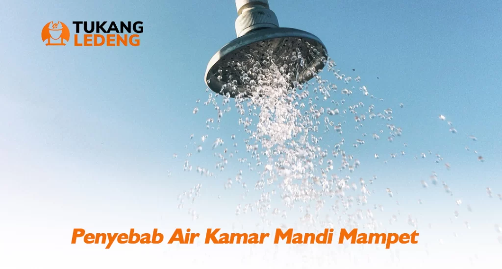 Penyebab Air Kamar Mandi Mampet