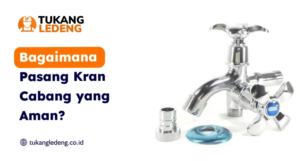 Bagaimana Pasang Kran Cabang