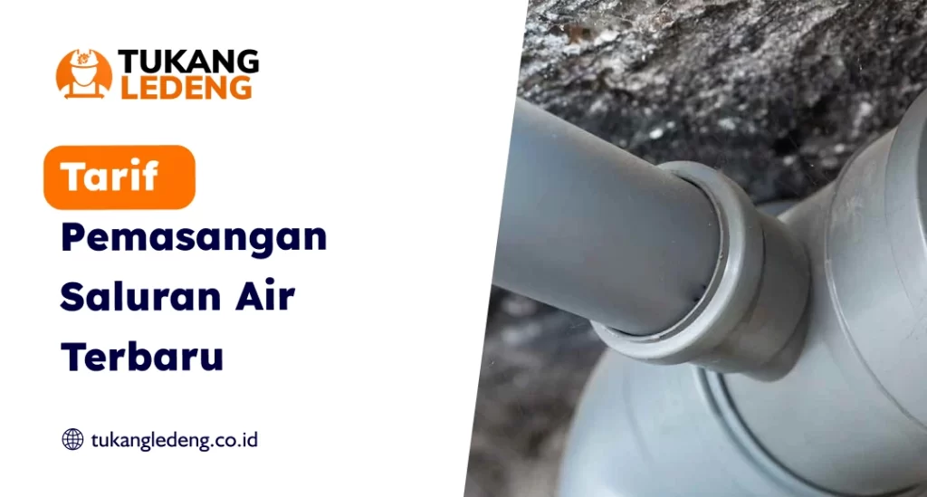 Tarif Pemasangan Saluran Air Terbaru