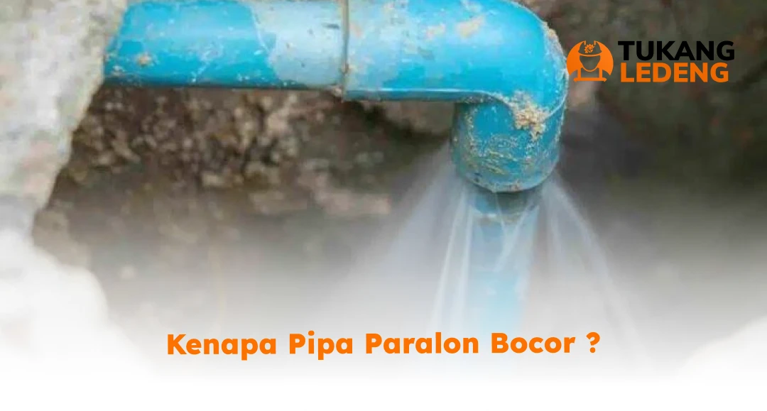 Kenapa Pipa Paralon Bocor ?