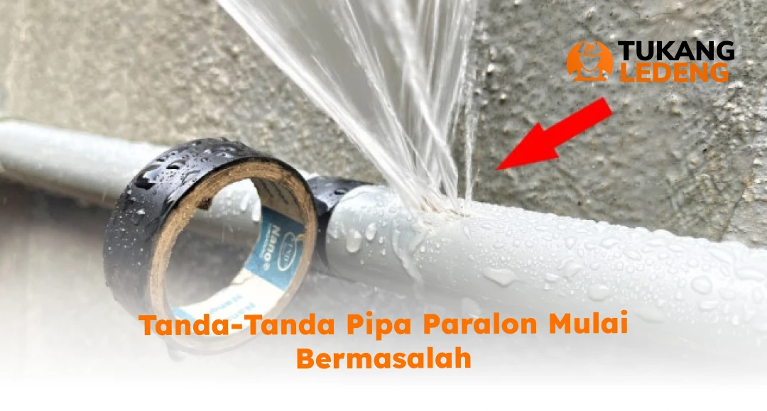 Tanda-Tanda Pipa Paralon Mulai Bermasalah