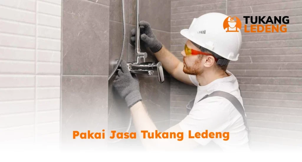Pakai Jasa Tukang Ledeng Profesional