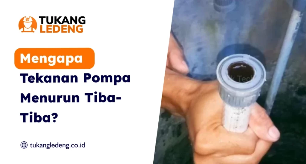 Mengapa Tekanan Pompa Menurun Tiba-Tiba?