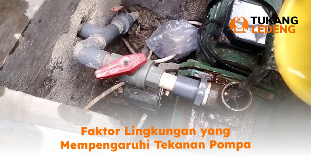Faktor Lingkungan yang Mempengaruhi Tekanan Pompa