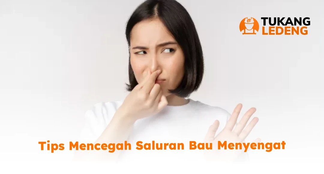 Tips Mencegah Saluran Bau Menyengat