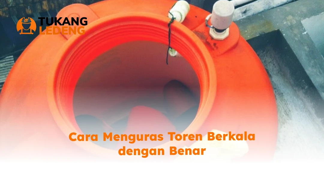 Cara Menguras Toren Berkala dengan Benar