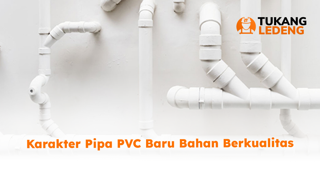 1. Karakter Pipa PVC Baru Bahan Berkualitas