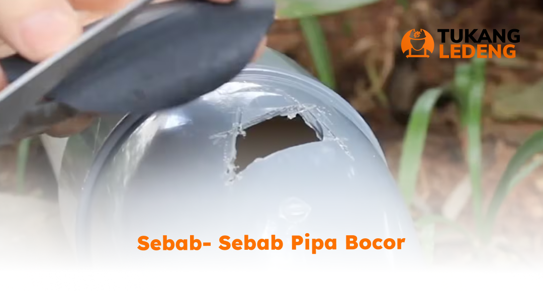 1. Sebab- Sebab Pipa Bocor
