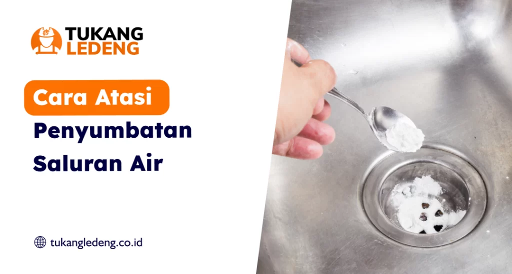 Cara Atasi Penyumbatan Saluran Air