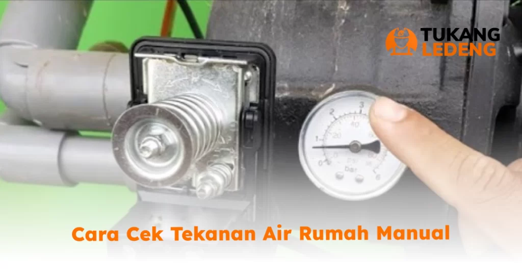Cara Cek Tekanan Air Rumah Manual