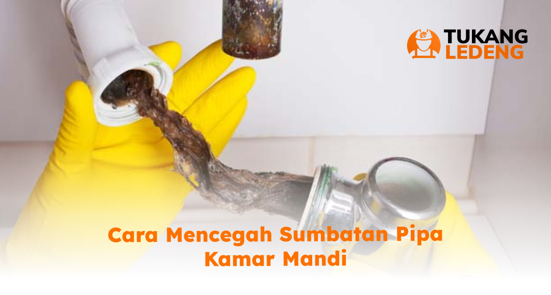Cara Mencegah Sumbatan Pipa Kamar Mandi