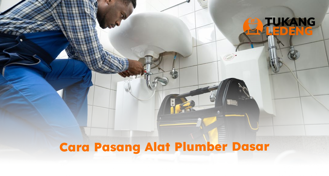 Cara Pasang Alat Plumber