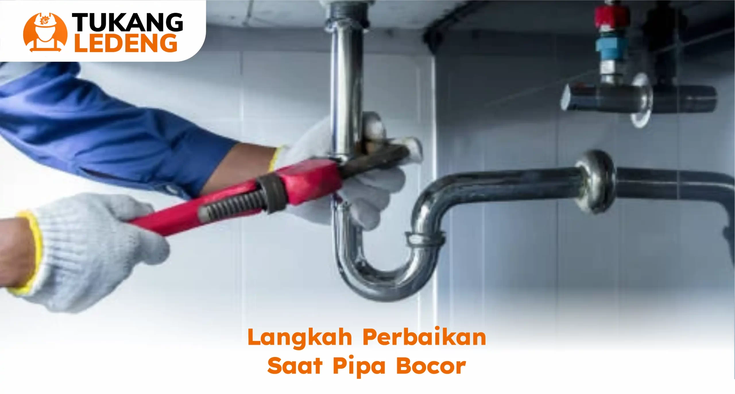 Langkah Perbaikan Saat Pipa Bocor