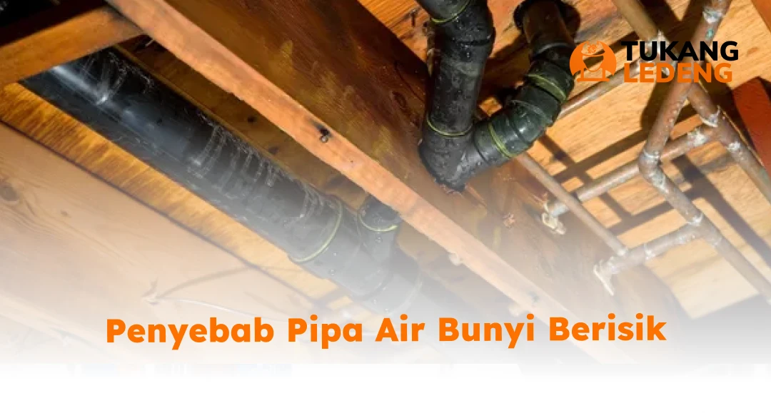 Mengapa Pipa Air Bunyi Berisik