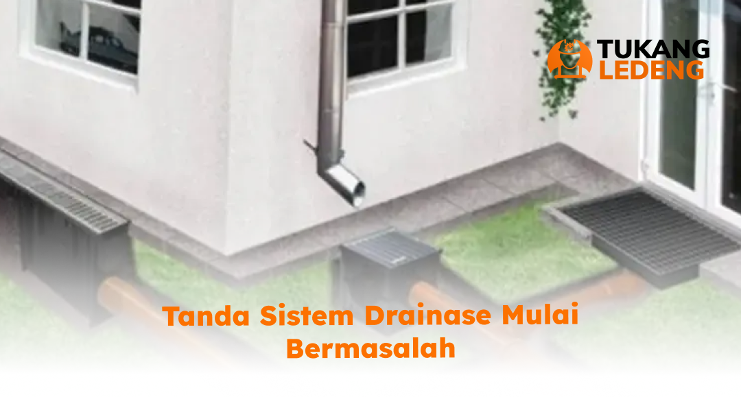 Tanda Sistem Drainase Mulai Bermasalah