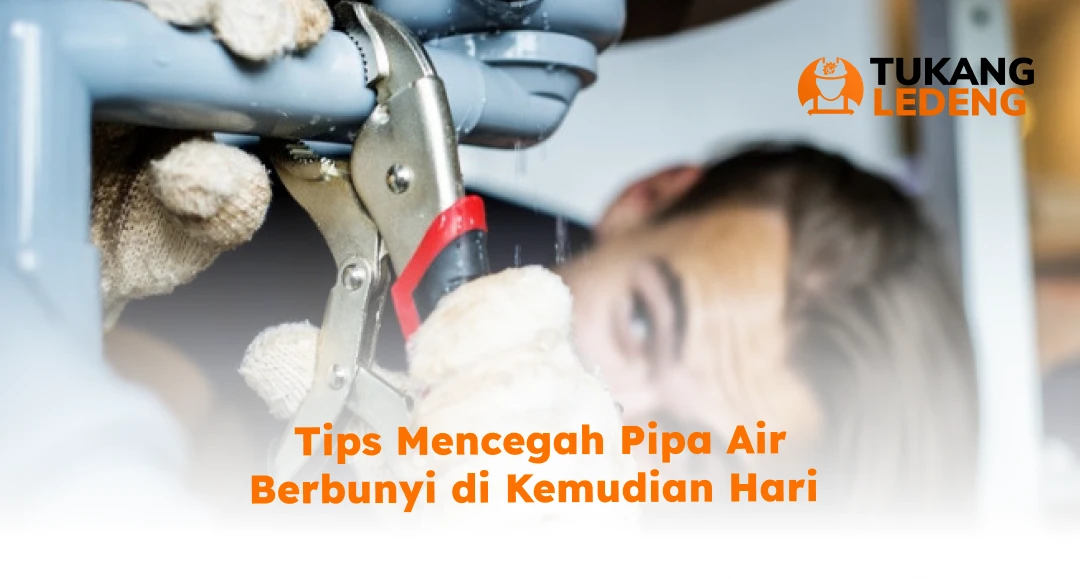 Tips Mencegah Pipa Air Berbunyi di Kemudian Hari