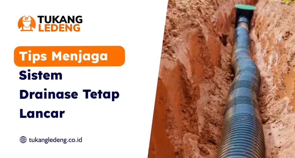 Tips Menjaga Sistem Drainase Tetap Lancar