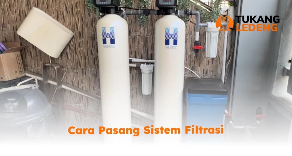 Cara Pasang Sistem Filtrasi