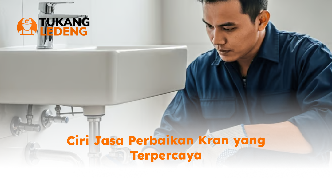 Ciri Jasa Perbaikan Kran yang Terpercaya