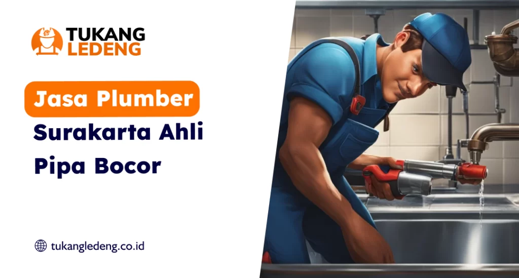 Jasa Plumber Surakarta Ahli Pipa Bocor