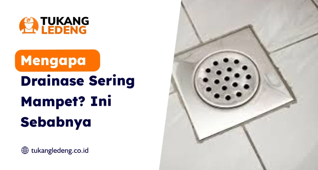 Mengapa Drainase Sering Mampet