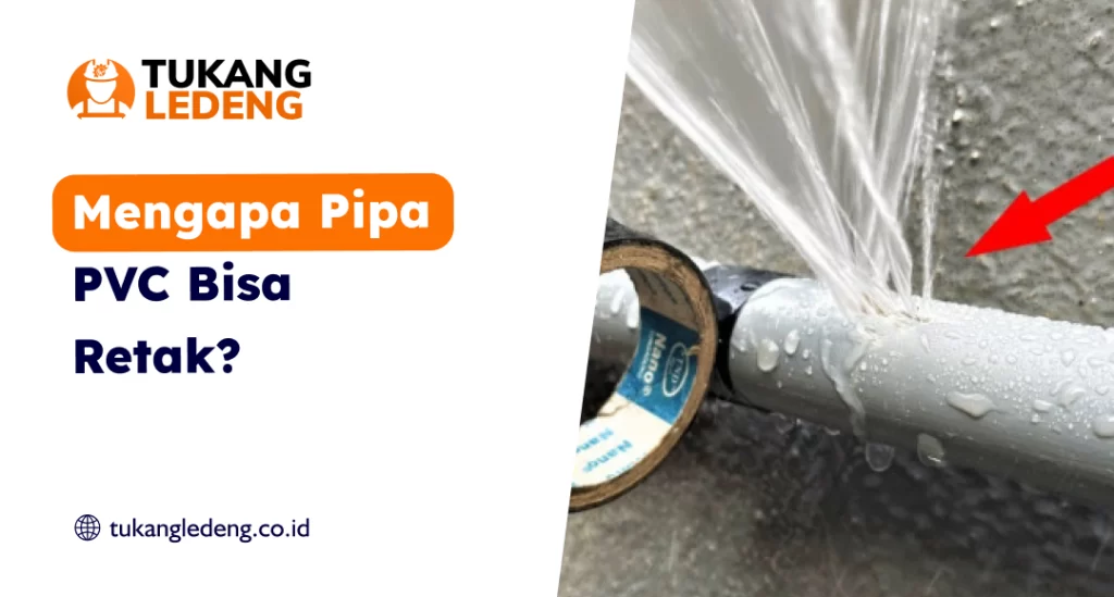 Mengapa Pipa PVC Bisa Retak