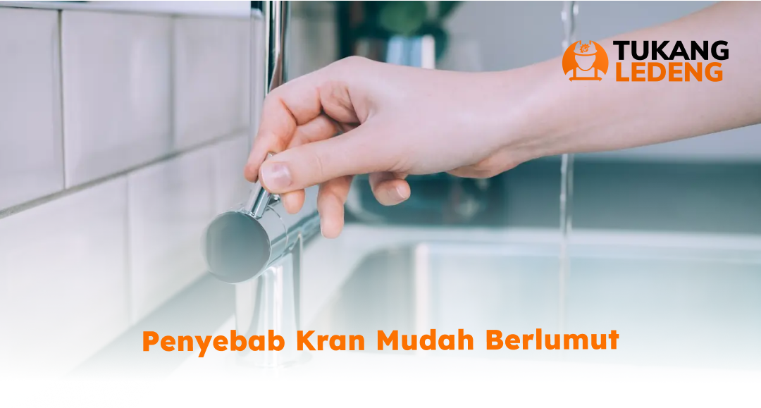 Penyebab Kran Judah Berlumut-