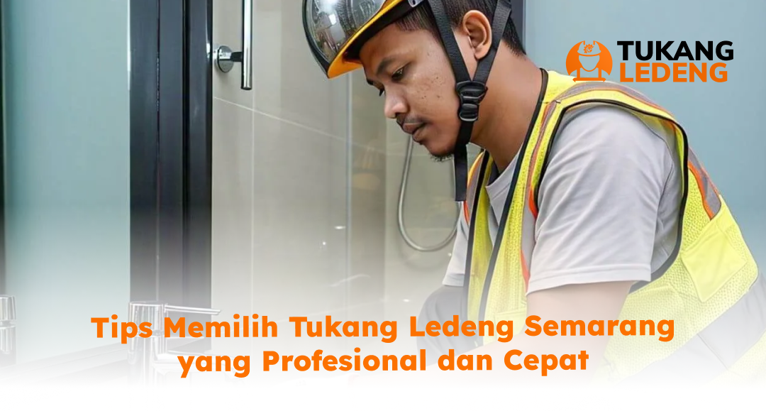 Tips Memilih Tukang Ledeng Semarang yang Profesional dan Cepat