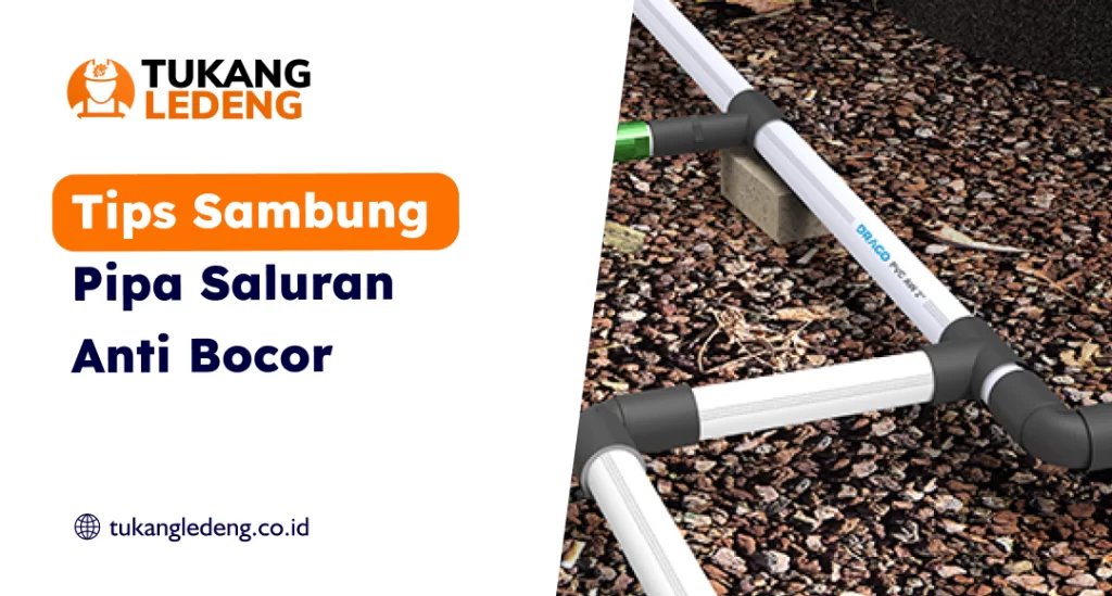 Tips Sambung Pipa Saluran Anti Bocor