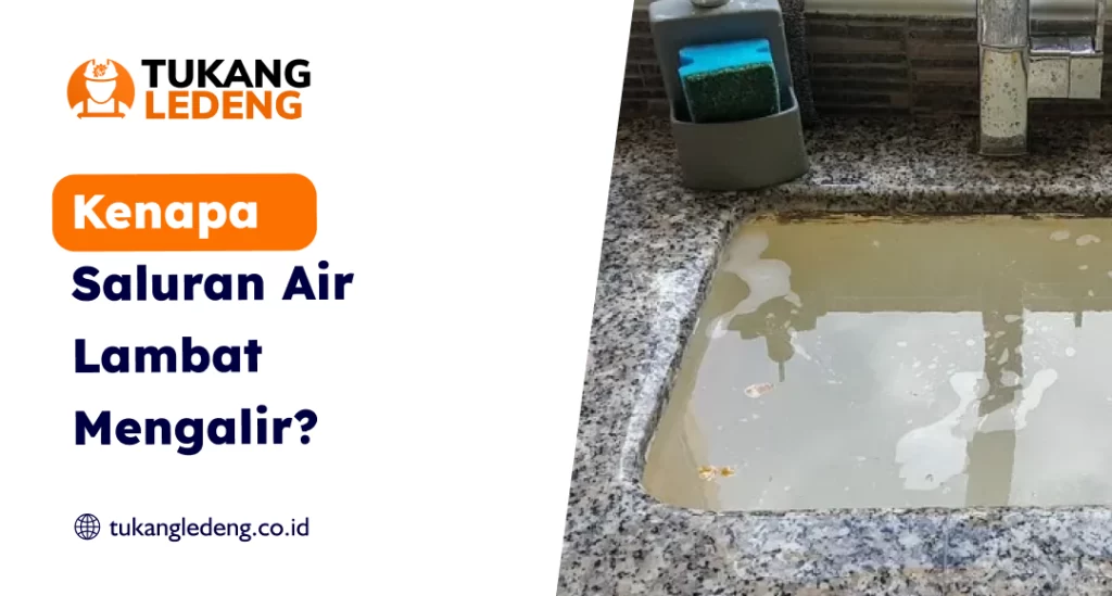 Kenapa Saluran Air Lambat Mengalir