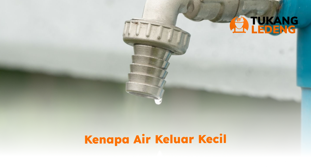 Kenapa air keluar kecil