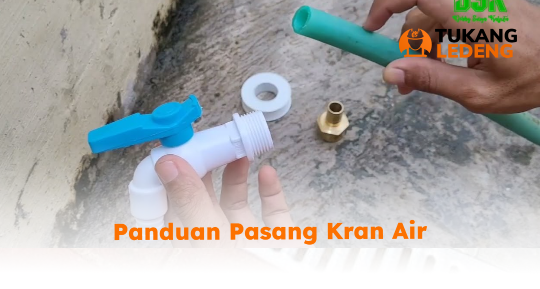 Panduan Pasang Kran Air