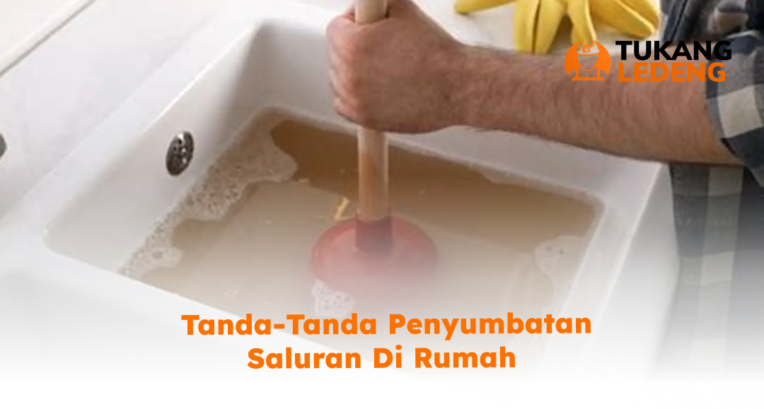 Tanda-Tanda Penyumbatan Saluran di Rumah
