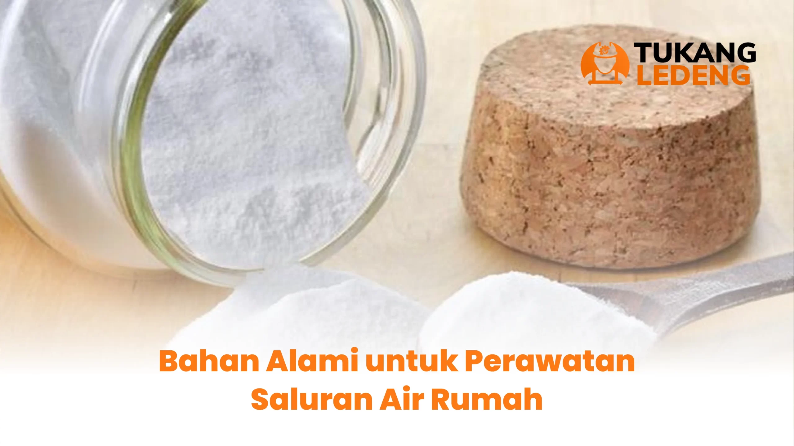 1. Bahan Alami untuk Perawatan Saluran Air Rumah
